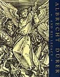 Albrecht Durer and His Legacy: The Graphic Work of a Renaissance Artist (Paperback)