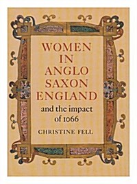 Women in Anglo-Saxon England and the Impact of 1066 (Colonnade Books) (Hardcover, 1St Edition)