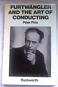 Furtwangler and the Art of Conducting (Hardcover)