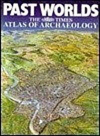 Past Worlds Harper Collins Atlas of Archaelogy (Paperback)