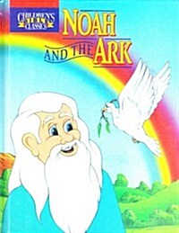 Noah and the Ark (Childrens Bible Classics) (Hardcover)