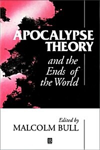 Apocalypse Theory and the Ends of the World (Paperback)