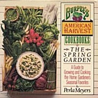 The Spring Garden (Burpees American Harvest Cookbooks) (Paperback)