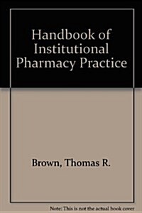 Handbook of Institutional Pharmacy Practice (Hardcover, 2nd)