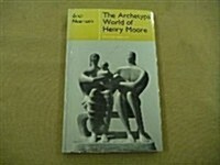 Archetypal World of Henry Moore (Paperback)