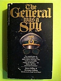 The General Was a Spy: The Truth About General Gehlen and His Spy Ring (Hardcover, 0)