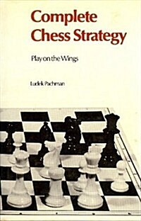Complete Chess Strategy: Play on the Wings (Hardcover, 1st American ed)