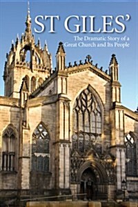St Giles: The Dramatic Story of a Great Church and Its People (Paperback)