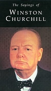 The Sayings of Winston Churchill (Paperback)