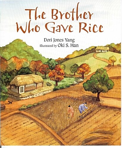 The Brother Who Gave Rice: A Korean Folk Tale (Paperback)