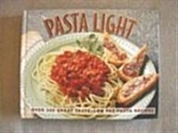 Pasta Light: Over 200 Great Taste, Low Fat Pasta Recipes (Hardcover)