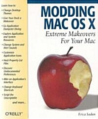 Modding Mac OS X: Extreme Makeovers for Your Mac (Paperback)