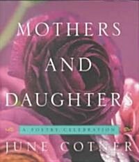 Mothers and Daughters: A Poetry Celebration (Hardcover)