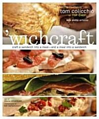 [중고] ‘wichcraft: Craft a Sandwich Into a Meal--And a Meal Into a Sandwich: A Cookbook (Hardcover)