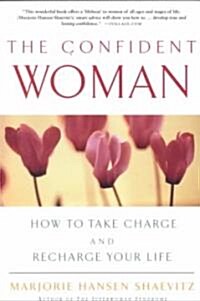 The Confident Woman: How to Take Charge and Recharge Your Life (Paperback)