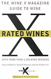 X Rated Wines: The Wine-X Magazine Guide to Wine (Paperback)