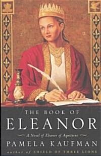 The Book of Eleanor: A Novel of Eleanor of Aquitaine (Paperback)