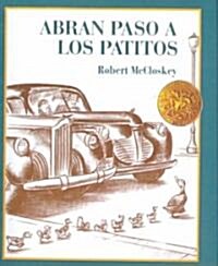 Abran Paso a Los Patitos (Make Way for the Ducklings) (Prebound, Bound for Schoo)