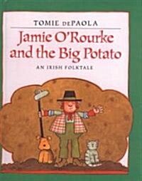 Jamie ORourke and the Big Potato: An Irish Folktale (Prebound, Turtleback Scho)