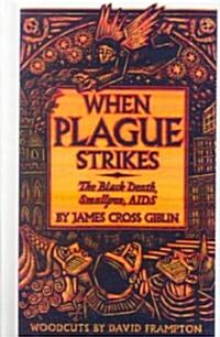 When Plague Strikes (School & Library Binding)