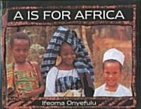 A is for Africa (Prebound, Bound for Schoo)