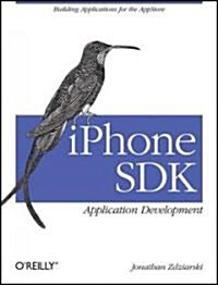 iPhone SDK Application Development: Building Applications for the Appstore (Paperback)