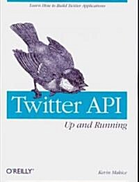 [중고] Twitter Api: Up and Running: Learn How to Build Applications with the Twitter API (Paperback)