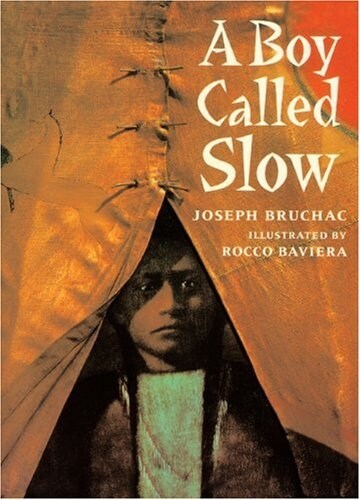 A Boy Called Slow: The True Story of Sitting Bull (Prebound, Bound for Schoo)