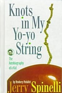 Knots in My Yo-Yo String: The Autobiography of a Kid (Prebound, Bound for Schoo)