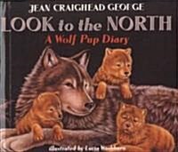 Look to the North (School & Library Binding)