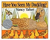 Have You Seen My Duckling? (School & Library Binding)