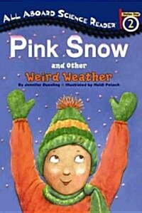 Pink Snow and Other Weird Weather (School & Library Binding)