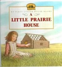 A Little Prairie House (Prebound, Turtleback Scho)