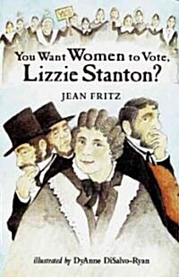 You Want Women to Vote, Lizzie Stanton (School & Library Binding)