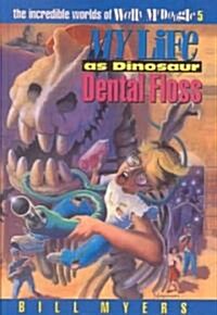 My Life As Dinosuar Dental Floss (School & Library Binding)