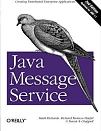 Java Message Service: Creating Distributed Enterprise Applications (Paperback, 2)