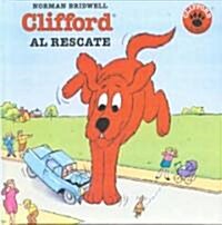 Clifford Al Rescate / Clifford to the Rescue: Al Rescate/To the Rescue (Prebound, Turtleback Scho)