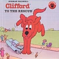 Clifford to the Rescue (Prebound, Bound for Schoo)