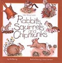 Rabbits, Squirrels and Chipmunks (School & Library Binding)