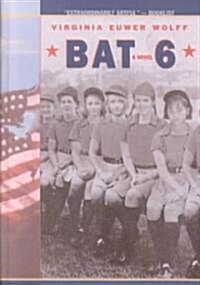 Bat 6 (School & Library Binding)