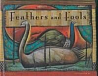 Feathers and Fools (Prebound, Bound for Schoo)