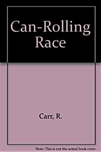 Can-rolling Race (School & Library Binding)