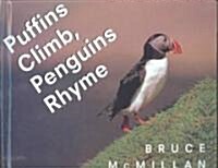 Puffins Climb, Penguins Rhyme (School & Library Binding)