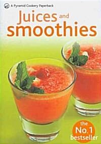 Juices and Smoothies : Over 200 drinks for health and vitality (Paperback)