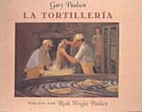 La tortilleria/ Tortilla Factory (School & Library Binding)