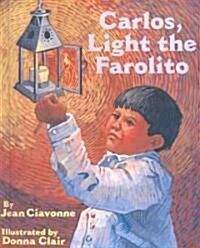 Carlos, Light the Farolito (School & Library Binding)