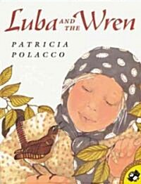 Luba and the Wren (School & Library Binding)