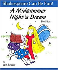 A Midsummer Nights Dream: For Kids (School & Library Binding)