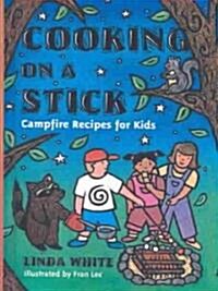 Cooking on a Stick (School & Library Binding)