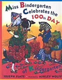 Miss Bindergarten Celebrates the 100th Day of Kindergarten (Prebound, Bound for Schoo)